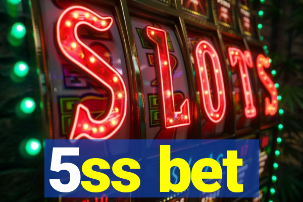 5ss bet